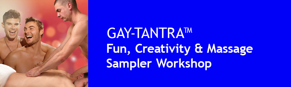 GAY-TANTRA Fun, Creativity & Massage